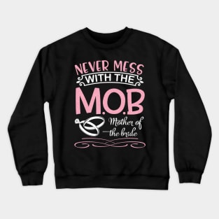 Never Mess With The Mother Of The Bride Groom Married Day Crewneck Sweatshirt